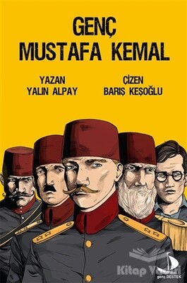 Genç Mustafa Kemal - Destek Yayınları