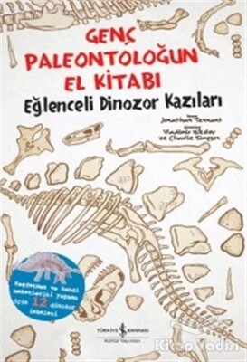 Genç Paleontoloğun El Kitabı - İş Bankası Kültür Yayınları