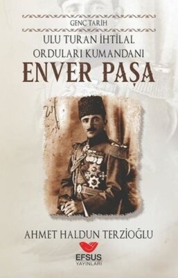 Genç Tarih Enver Paşa - Efsus Yayınları