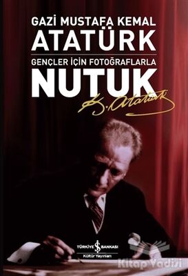 Gençler İçin Fotoğraflarla Nutuk - 1