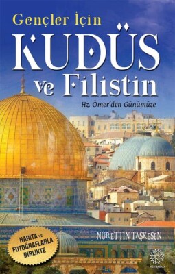 Gençler İçin Kudüs Ve Filistin -Hz. Ömer'den Günümüze - Mihrabad Yayınları