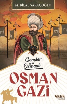 Gençler İçin Osmanlı - Osman Gazi - Çelik Yayınevi