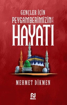 Gençler İçin Peygamberimizin Hayatı - Nesil Yayınları