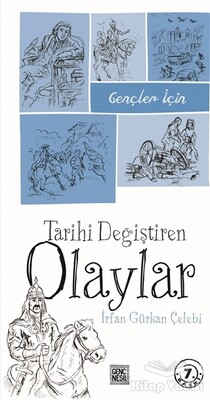 Gençler için Tarihi Değiştiren Olaylar - Nesil Genç