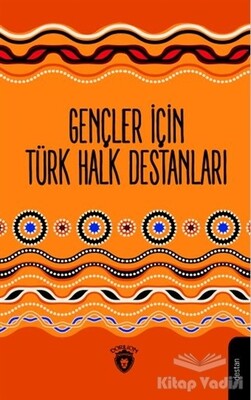 Gençler İçin Türk Halk Destanları - Dorlion Yayınları