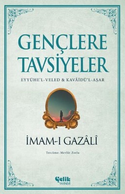 Gençlere Tavsiyeler - Çelik Yayınevi