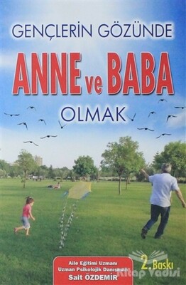 Gençlerin Gözünde Anne ve Baba Olmak - Yazarın Kendi Yayını - Sait Özdemir