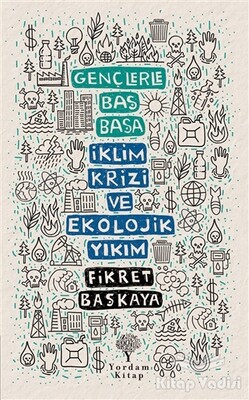 İklim Krizi ve Ekolojik Yıkım - Gençlerle Baş Başa - Yordam Kitap