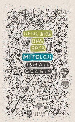 Gençlerle Baş Başa Mitoloji - Yordam Kitap