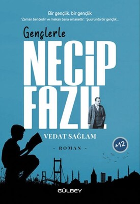 Gençlerle Necip Fazıl - Gülbey Yayınları