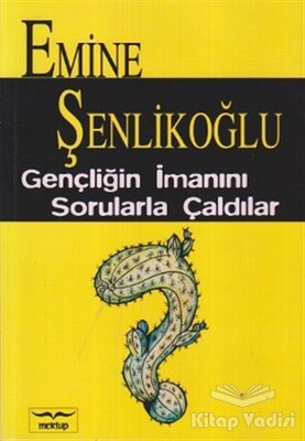 Gençliğin İmanını Sorularla Çaldılar - Mektup Yayınları