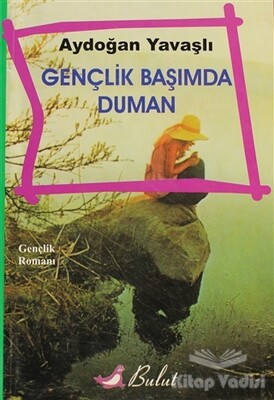 Gençlik Başımda Duman - Bulut Yayınları