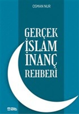 Gerçek İslam İnanç Rehberi - Mat Kitap