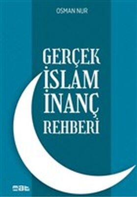 Gerçek İslam İnanç Rehberi - 1