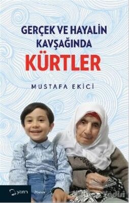 Gerçek ve Hayalin Kavşağında Kürtler - 1