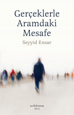 Gerçekle Aramdaki Mesafe - Muhit Kitap