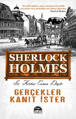 Gerçekler Kanıt İster - Sherlock Holmes - Martı Yayınları