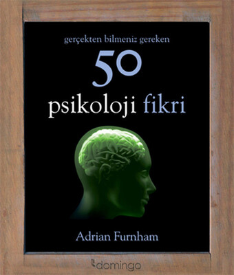 Gerçekten Bilmeniz Gereken 50 Psikoloji Fikri - 1
