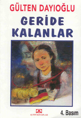 Geride Kalanlar - Altın Kitaplar Yayınevi