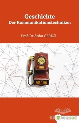 Geschichte Der Kommunikationstechniken - Hiperlink Yayınları