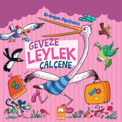 Geveze Leylek Çalçene - Çocuklara Masallar Serisi - 1