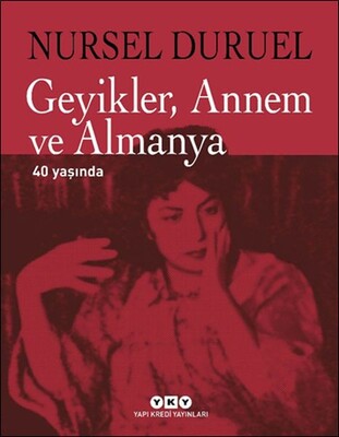 Geyikler, Annem ve Almanya 40 Yaşında - Yapı Kredi Yayınları