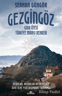 Gezgingöz - Sınır Ötesi Türkiye Mirası Rehberi - Kronik Kitap