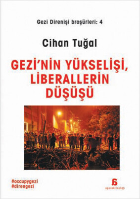 Gezi'nin Yükselişi, ve Liberalizmin Düşüşü - Agora Kitaplığı