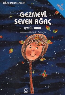 Gezmeyi Seven Ağaç - Uçanbalık Yayınları