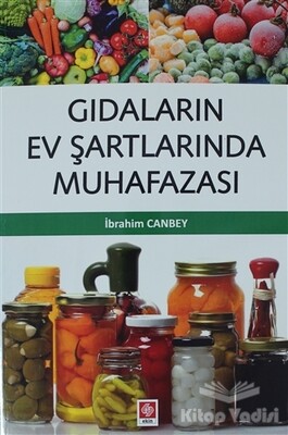 Gıdaların Ev Şartlarında Muhafazası - Ekin Yayınevi