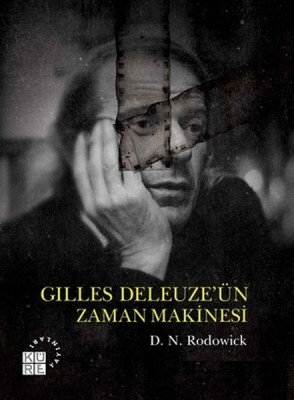 Gilles Deleuze’ün Zaman Makinesi - Küre Yayınları