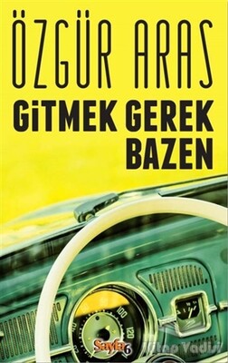 Gitmek Gerek Bazen - Sayfa 6 Yayınları