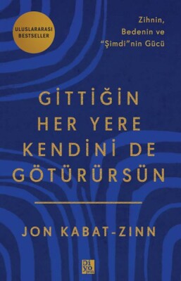 Gittiğin Her Yere Kendini De Götürürsün - Diyojen Yayıncılık