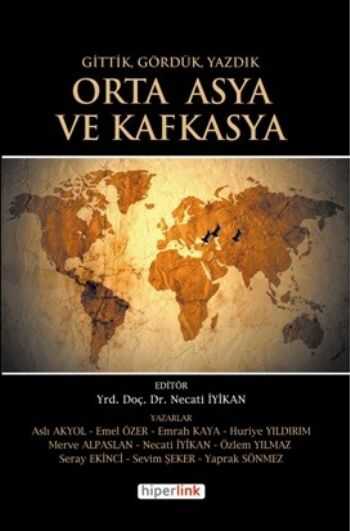 Hiperlink Yayınları - Gittik Gördük Yazdık Orta Asya ve Kafkasya