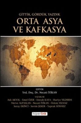 Gittik Gördük Yazdık Orta Asya ve Kafkasya - 1
