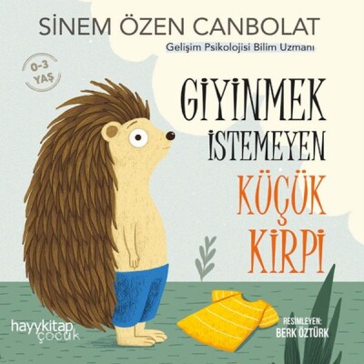 Giyinmek İstemeyen Küçük Kirpi - Hayy Kitap