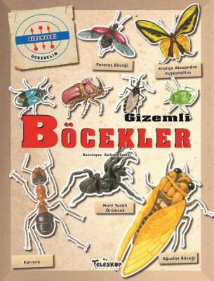 Gizemleri Öğrenelim - Gizemli Böcekler - Teleskop