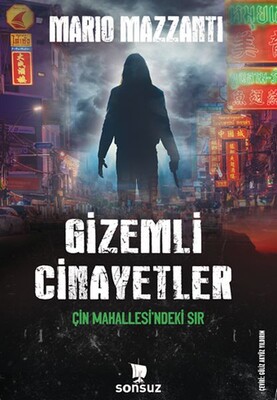 Gizemli Cinayetler - Çin Mahallesi'ndeki Sır - Sonsuz Kitap Yayınları