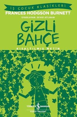 Gizli Bahçe (Kısaltılmış Metin) - İş Bankası Kültür Yayınları