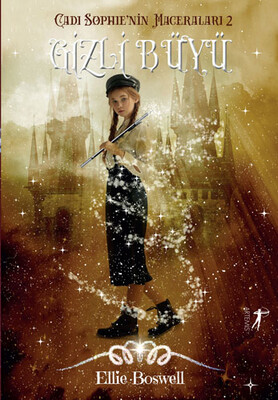 Gizli Büyü - Cadı Sophie'nin Maceraları 2 - Artemis Yayınları