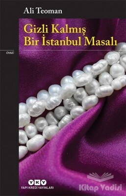 Gizli Kalmış Bir İstanbul Masalı - Yapı Kredi Yayınları