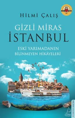 Gizli Miras İstanbul - Destek Yayınları