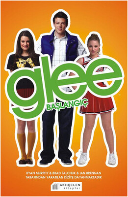 Glee - Başlangıç - Akılçelen Kitaplar