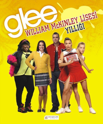 Glee William McKinley Lisesi Yıllığı - Akılçelen Kitaplar