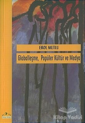 Globalleşme Popüler Kültür ve Medya - 1