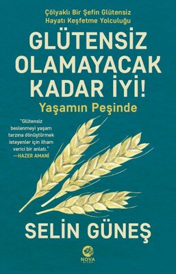 Glütensiz Olamayacak Kadar İyi! - Yaşamın Peşinde - Nova Kitap