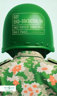 Go! Eko-Diktatörlük – Önce Yeryüzü, Sonra İnsan - İş Bankası Kültür Yayınları