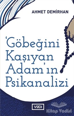 Göbeğini Kaşıyan Adamın Psikanalizi - Vadi Yayınları