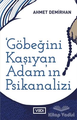 Göbeğini Kaşıyan Adamın Psikanalizi - 1