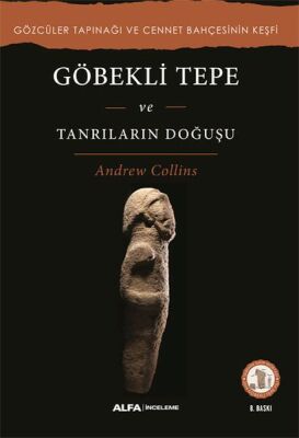 Göbekli Tepe ve Tanrıların Doğuşu - 1